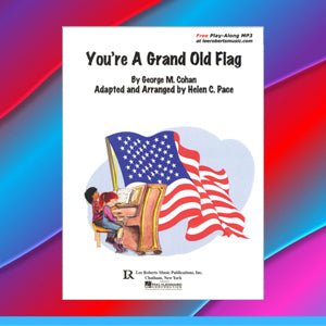 You’re A Grand Old Flag Duet – Pace Piano - Lee Roberts Music Publications